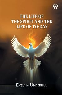 Produktbild: The Life Of The Spirit And The Life Of To-Day
