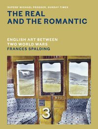 Produktbild: The Real and the Romantic: English Art Between Two World Wars - A Times Best Art Book of 2022