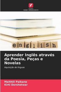 Produktbild: Paikane, M: Aprender Ingl&ecirc;s atrav&eacute;s da Poesia, Pe&ccedil;as e Novel