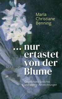 Produktbild: &hellip; nur ertastet von der Blume