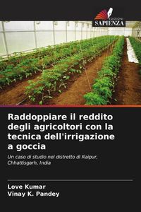 Produktbild: Raddoppiare il reddito degli agricoltori con la tecnica dell'irrigazione a goccia