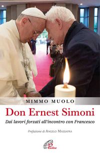 Produktbild: Don Ernest Simoni. Dai lavori forzati all'incontro con Francesco
