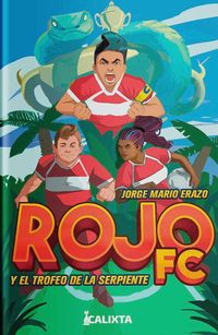 Produktbild: Rojo FC y el trofeo de la serpiente