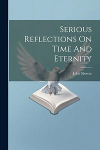 Produktbild: Serious Reflections On Time And Eternity