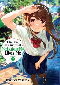 Produktbild: I Get the Feeling That Nobukuni-san Likes Me Vol. 7