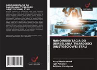 Produktbild: Nanoindentacja Do Okre&iquest;lania Twardo&iquest;ci Obj&iquest;to&iquest;ciowej Stali