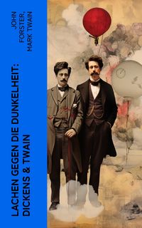 Produktbild: Lachen gegen die Dunkelheit: Dickens & Twain (Kommentiert)