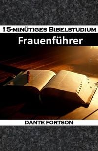 Produktbild: 15-min&uuml;tiges Bibelstudium: Frauenf&uuml;hrer