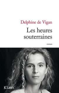 Bild vom Artikel Les heures souterraines vom Autor Delphine de Vigan