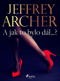 Bild vom Artikel A jak to bylo dál...? vom Autor Jeffrey Archer