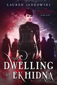 Produktbild: The Dwelling of Ekhidna (The Shape Shifter Chronicles, #5)