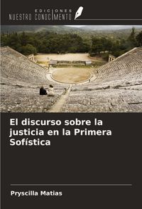 Produktbild: El discurso sobre la justicia en la Primera Sof&iacute;stica