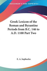 Produktbild: Sophocles, E: Greek Lexicon of the Roman and Byzantine Perio