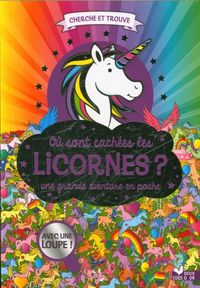 Produktbild: O&ugrave; sont cach&eacute;es les licornes ? : une grande aventure en poche