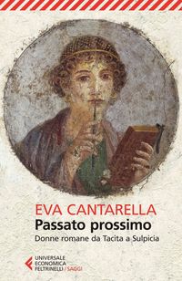 Produktbild: Passato prossimo. Donne romane da Tacita a Sulpicia