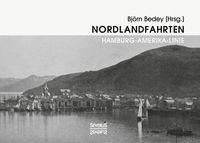 Bild vom Artikel Nordlandfahrten – Kreuzfahrt durch die Geschichte Nordeuropas vom Autor Björn Bedey