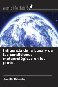 Produktbild: Influencia de la Luna y de las condiciones meteorol&oacute;gicas en los partos