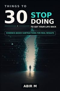 Produktbild: 30 Things to Stop Doing - to get your life back