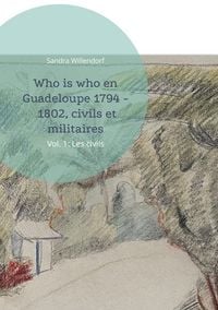 Produktbild: Who is who en Guadeloupe 1794 - 1802, civils et militaires