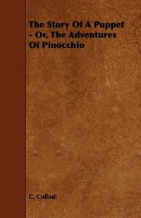 Produktbild: The Story of a Puppet - Or, the Adventures of Pinocchio