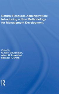Produktbild: Natural Resource Administration: Introducing a New Methodology for Management Development