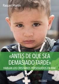 Produktbild: Antes de que sea demasiado tarde : hablan los cristianos perseguidos en Irak