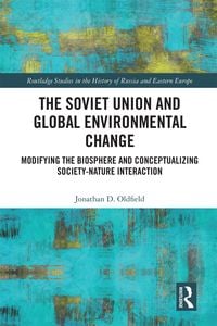 Produktbild: The Soviet Union and Global Environmental Change
