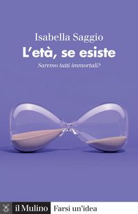 Produktbild: L' et&agrave;, se esiste. Saremo tutti immortali?