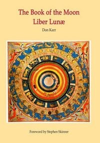 Produktbild: The Book of the Moon - Liber Lunae: The Magic of the Mansions of the Moon