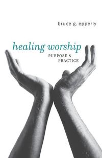 Produktbild: Healing Worship: Purpose & Practice