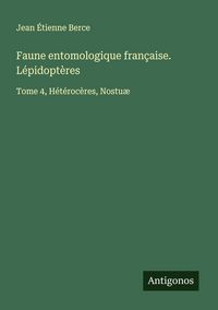 Produktbild: Faune entomologique fran&ccedil;aise. L&eacute;pidopt&egrave;res