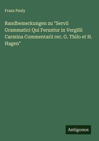 Produktbild: Randbemerkungen zu "Servii Grammatici Qui Feruntur in Vergilii Carmina Commentarii rec. G. Thilo et H. Hagen"