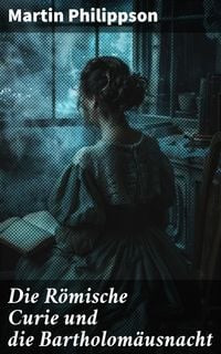 Produktbild: Die R&ouml;mische Curie und die Bartholom&auml;usnacht