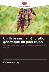 Produktbild: Un livre sur l'am&eacute;lioration g&eacute;n&eacute;tique du pois cajan