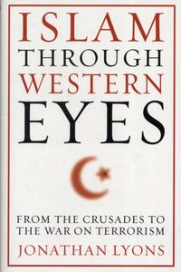 Produktbild: Lyons, J: Islam Through Western Eyes