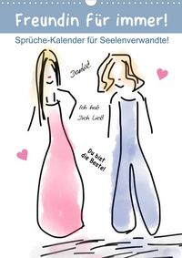 Produktbild: Freundin f&uuml;r immer! Spr&uuml;che-Kalender f&uuml;r Seelenverwandte! (Wandkalender 2022 DIN A3 hoch)