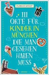 Produktbild: 111 Orte f&uuml;r Kinder in M&uuml;nchen, die man gesehen haben muss
