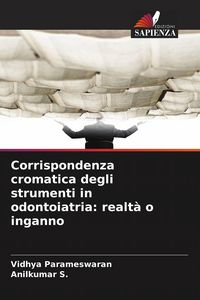 Produktbild: Corrispondenza cromatica degli strumenti in odontoiatria: realt&agrave; o inganno