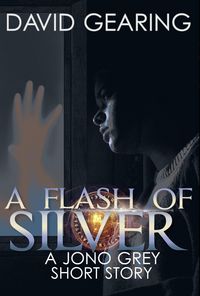 Produktbild: A Flash of Silver: A Jono Grey Short Story