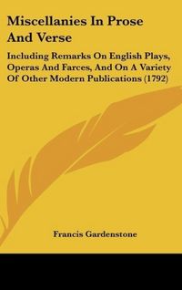 Produktbild: Gardenstone, F: Miscellanies In Prose And Verse