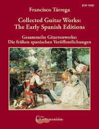 Produktbild: T&aacute;rrega, F: Collected Guitar Works: The Early Spanish Ed.