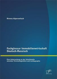 Produktbild: Fachglossar Immobilienwirtschaft Deutsch-Russisch: Eine Untersuchung an der Schnittstelle zwischen Terminologielehre und Lexikographie