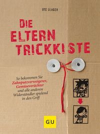 Bild vom Artikel Die Eltern-Trickkiste vom Autor Ute Glaser