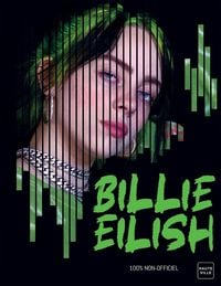 Produktbild: Billie Eilish : d'ado rebelle &agrave; reine de l'alt-pop
