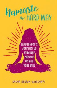Produktbild: Brown-Worsham, S: Namaste the Hard Way