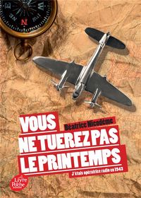 Produktbild: Vous ne tuerez pas le printemps : j'&eacute;tais op&eacute;ratrice radio en 1943