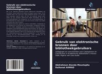 Produktbild: Gebruik van elektronische bronnen door bibliotheekgebruikers