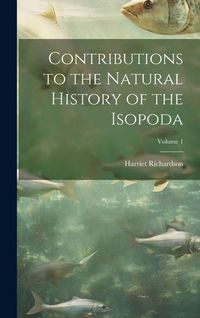 Produktbild: Contributions to the Natural History of the Isopoda; Volume 1