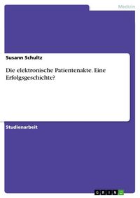 Produktbild: Die elektronische Patientenakte. Eine Erfolgsgeschichte?