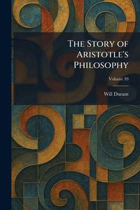 Produktbild: The Story of Aristotle's Philosophy